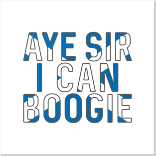 Aye Sir I Can Boogie, Scottish Saltire Football Slogan Design Posters and Art